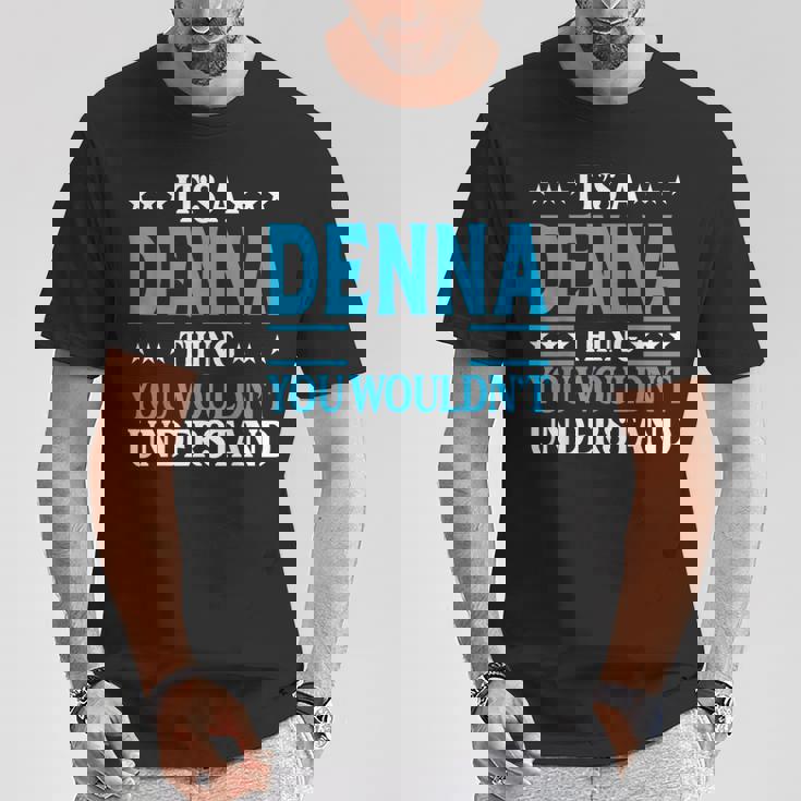Es Cosa De Denna No Entendería El Nombre De Una Chica Llamada Denna Camiseta unisex Regalos divertidos