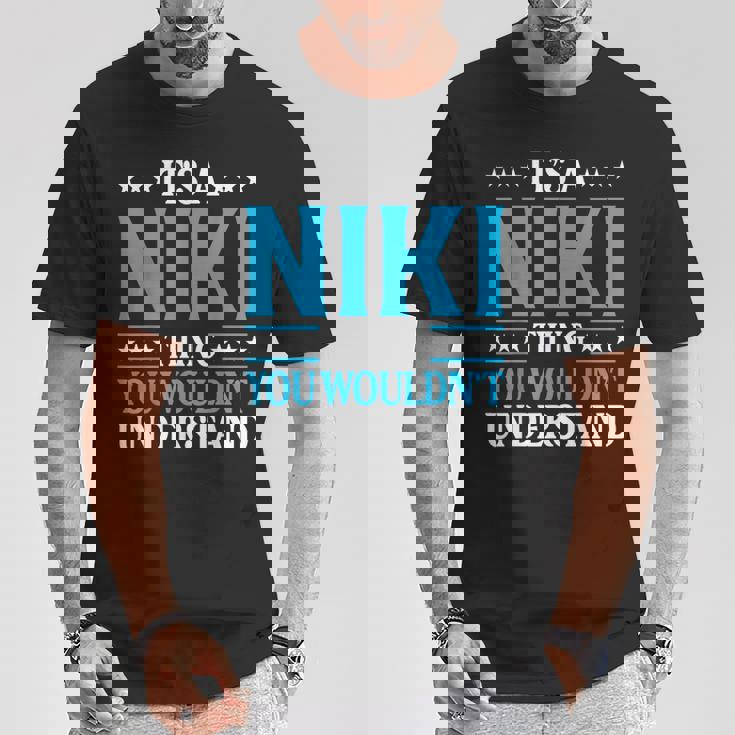 Es Una Cosa De Niki Que No Entendería El Nombre De Una Niña Niki Camiseta unisex Regalos divertidos