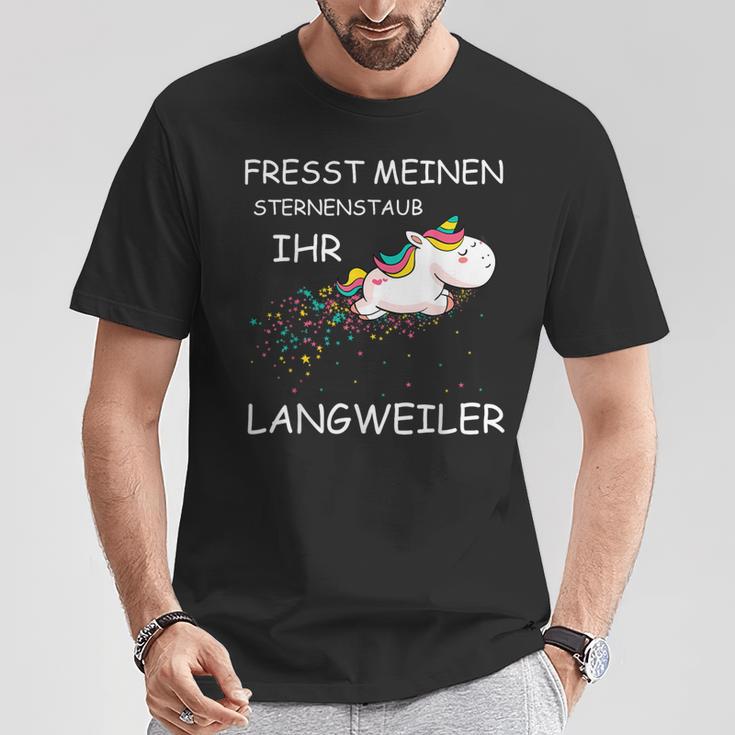 Fresst Meinen Sternenstaub Ihr Langweiler Unicorn T-Shirt Lustige Geschenke