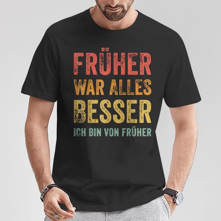 Früher War Alles Besser Ich Binon Früher T-Shirt Lustige Geschenke