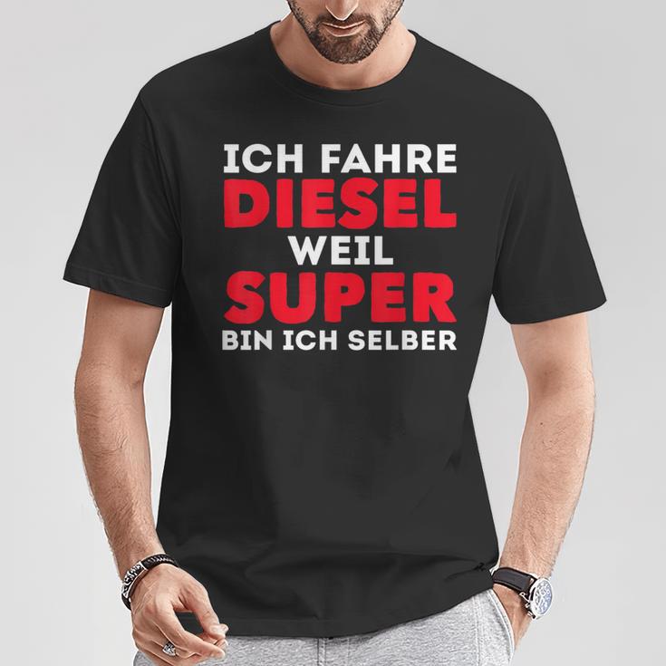 Car Tuner Ich Fahre Diesel Weil Super Bin Ich Selber T-Shirt Lustige Geschenke