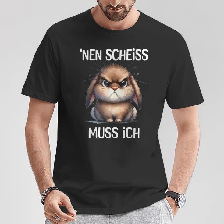 Rabbit With Cheeky Saying 'Nen Scheiss Muss Ich T-Shirt Lustige Geschenke