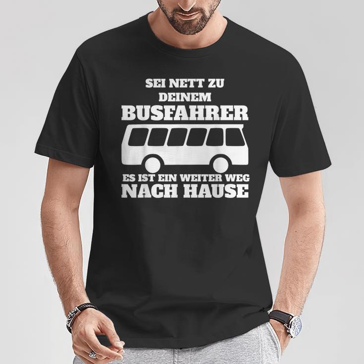 Sei Nett Zu Dein Busfahrer T-Shirt Lustige Geschenke