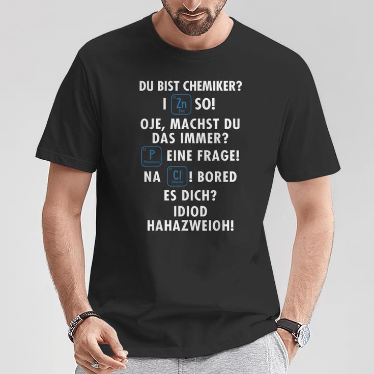 Wortspiel Du Bist Chemiker Chemistry Laborant Chemical T-Shirt Lustige Geschenke