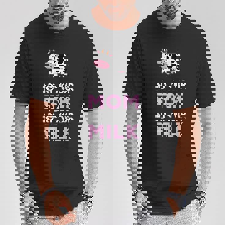 egan Not Your Mom Not Your Milk Camiseta unisex Regalos divertidos