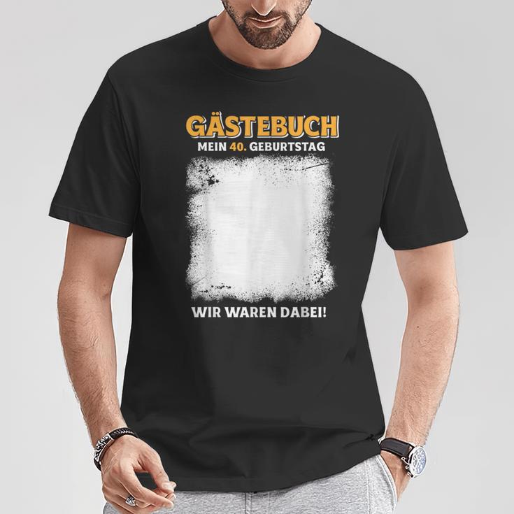 Gästebuch Mein 40 Geburtstag Wir Waren Dabei T-Shirt Lustige Geschenke