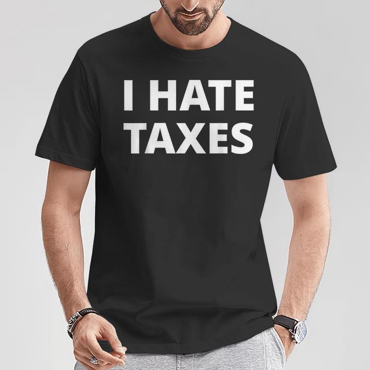 I Hate Taxes Anti Tax T-Shirt Unique Gifts I Hate Taxes Anti Tax T-Shirt Unique Gifts