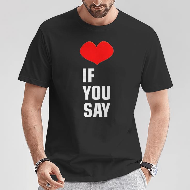 Heart Love If You Say Original Og Enhypen Trend Noir T-Shirt Cadeaux drôles