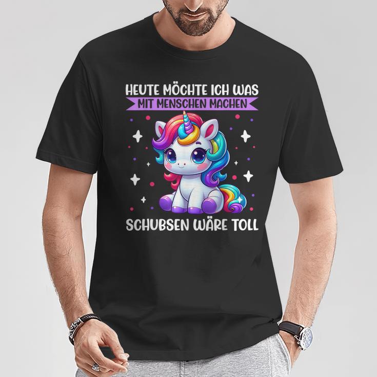 Heute Möchte Ich Was Mit Menschen Machen Schubsen Einhorn T-Shirt Lustige Geschenke