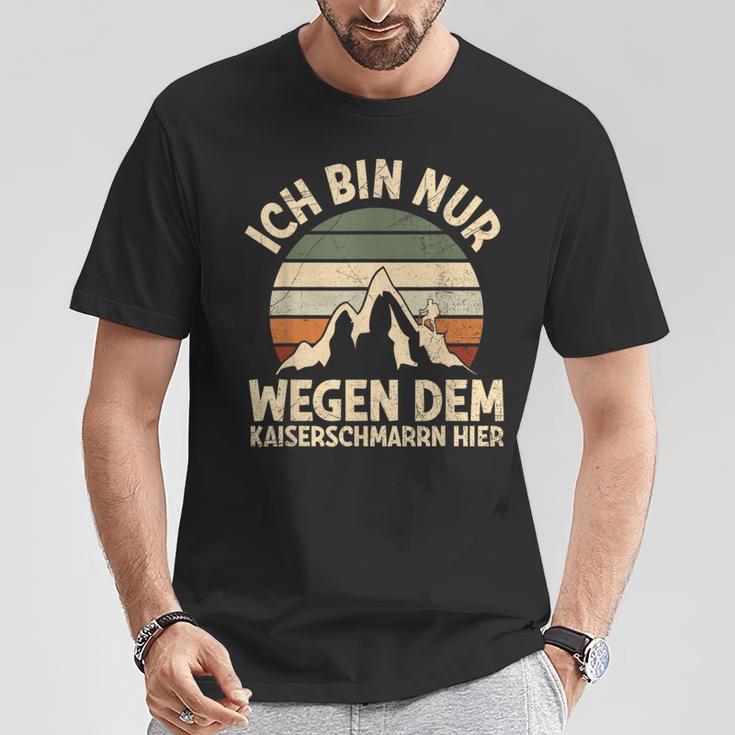 Ich Bin Nur Wegen Dem Kaiserschmarrn Hier Bergsteiger Hiking S T-Shirt Lustige Geschenke