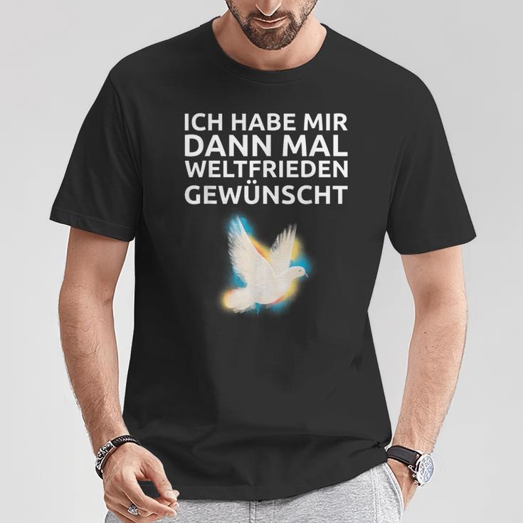 Ich Habe Mir Dann Mal Weltfrieden Wünscht Ich H S T-Shirt Lustige Geschenke