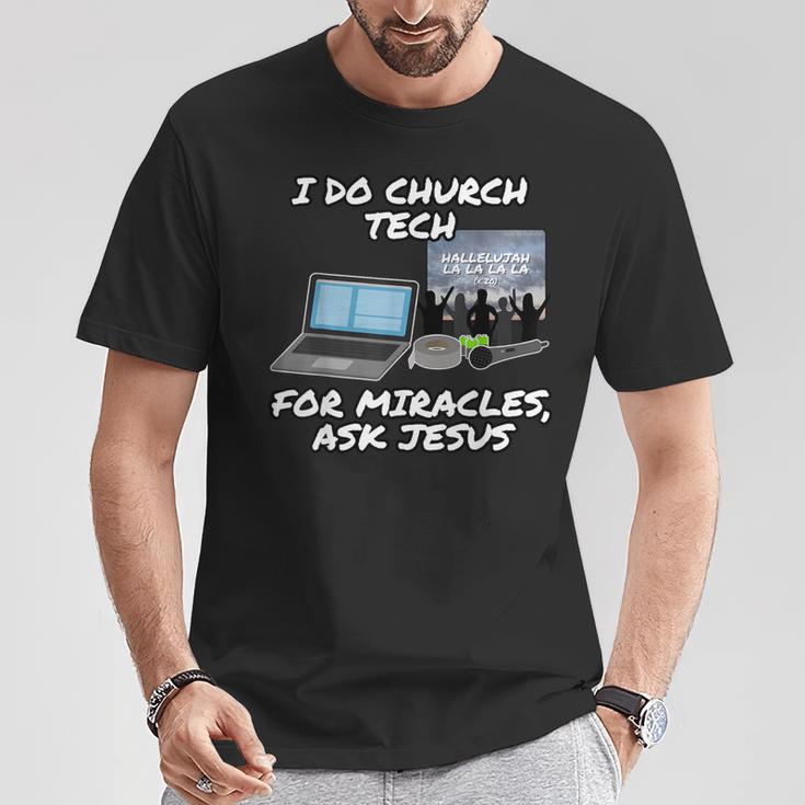 Ich Mache Church Tech Für Wunder Ask Jesus Christian T-Shirt Lustige Geschenke