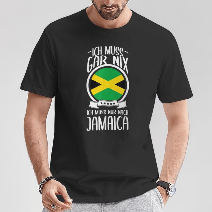 Ich Muss Gar Nix Ich Muss Nur Nach Jamaica T-Shirt Lustige Geschenke