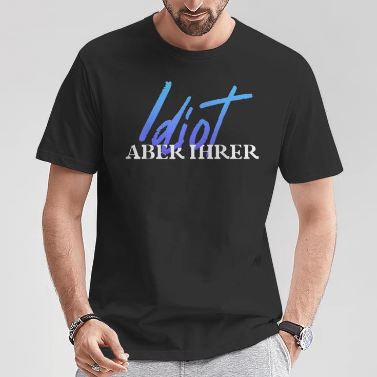 Idiot But Your Bitch But His Couple Partner Look T-Shirt Lustige Geschenke