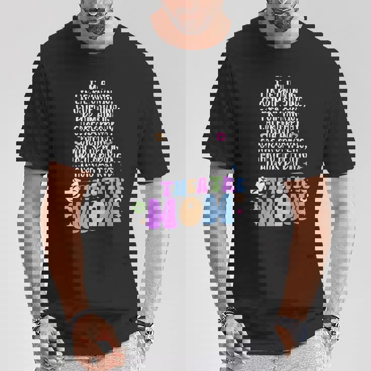 I'm A Theatre Mom Theatre Actor Mom Theatre Actress Mom T-Shirt Funny Gifts