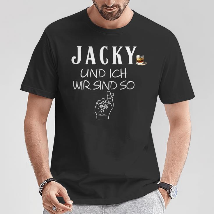 Jacky Und Ich Wir Sind So Lustiger Whisky Saufen Saying T-Shirt Lustige Geschenke