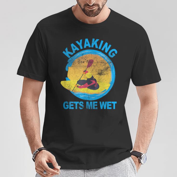 Kayaking Gets Me Wet T-Shirt Lustige Geschenke