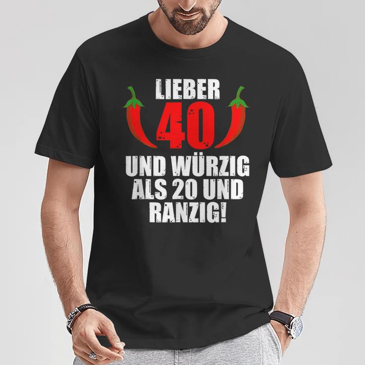 Lieber 40 Und Würzig Als 20 Und Ranzig T-Shirt Lustige Geschenke