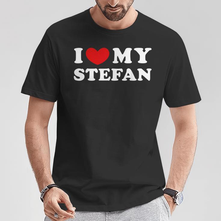 I Love My Stefan I Love My Stefan T-Shirt Lustige Geschenke