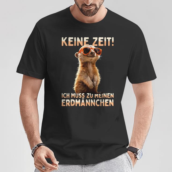 Meerkat Surikate Ich Muss Zu Meinen Erdmännchen T-Shirt Lustige Geschenke