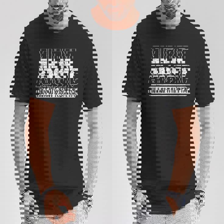 Militant Agnostic Atheism Anti-Religion Agnosticism T-Shirt Unique Gifts