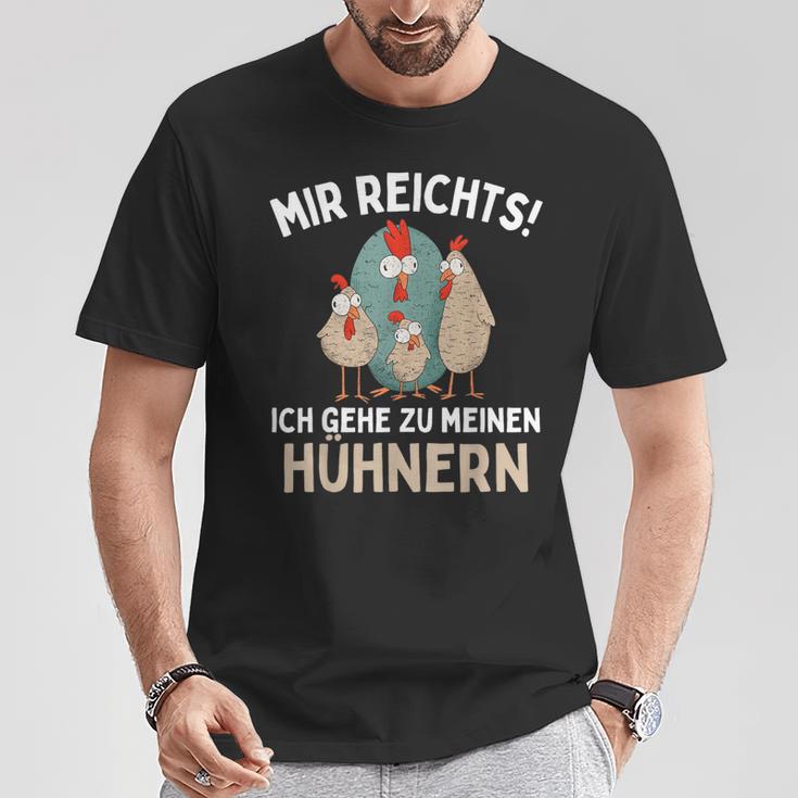 Mir Reichts I Go To Meinen Hühnern Chicken Chicken T-Shirt Lustige Geschenke