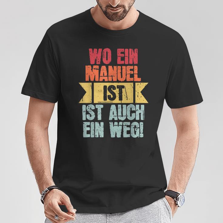 With Name Manuel Wo Ein Manuel Istorname T-Shirt Lustige Geschenke