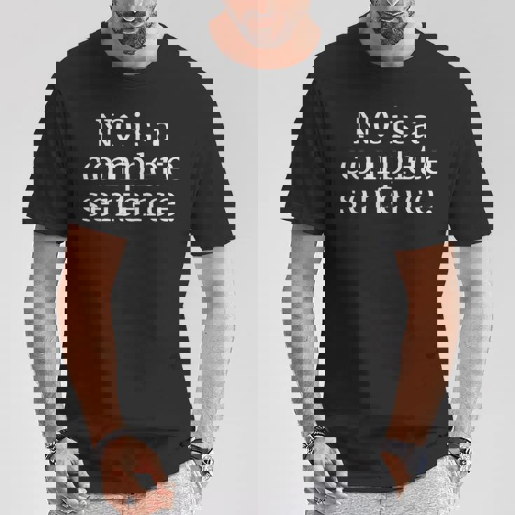 NO IS A COMPLETE SENTENCE T-Shirt Unique Gifts