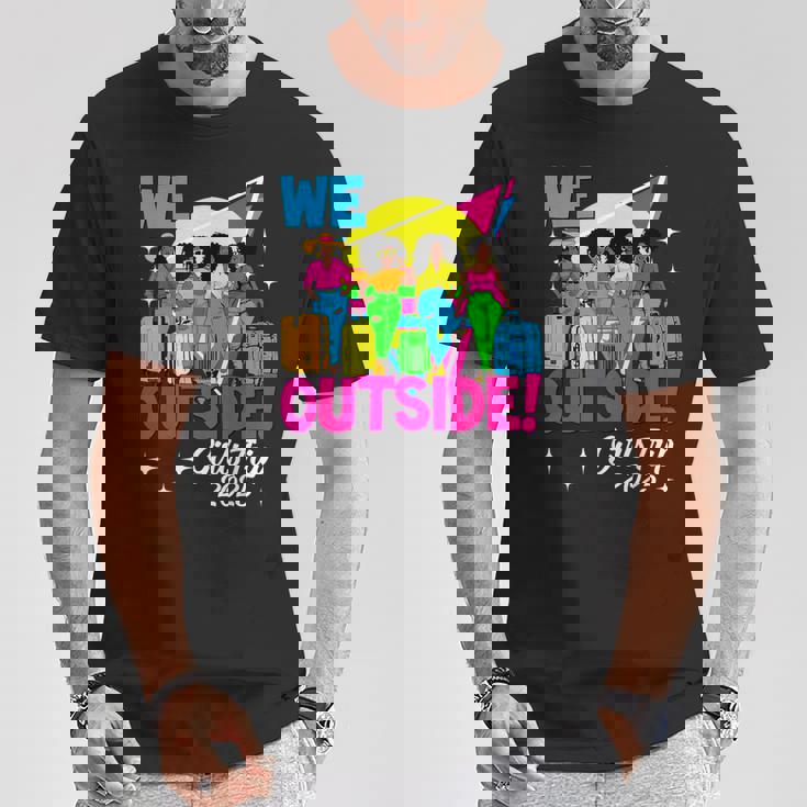 We Outside Girls Trip 2025 Afro Girls Black Together T-Shirt Funny Gifts