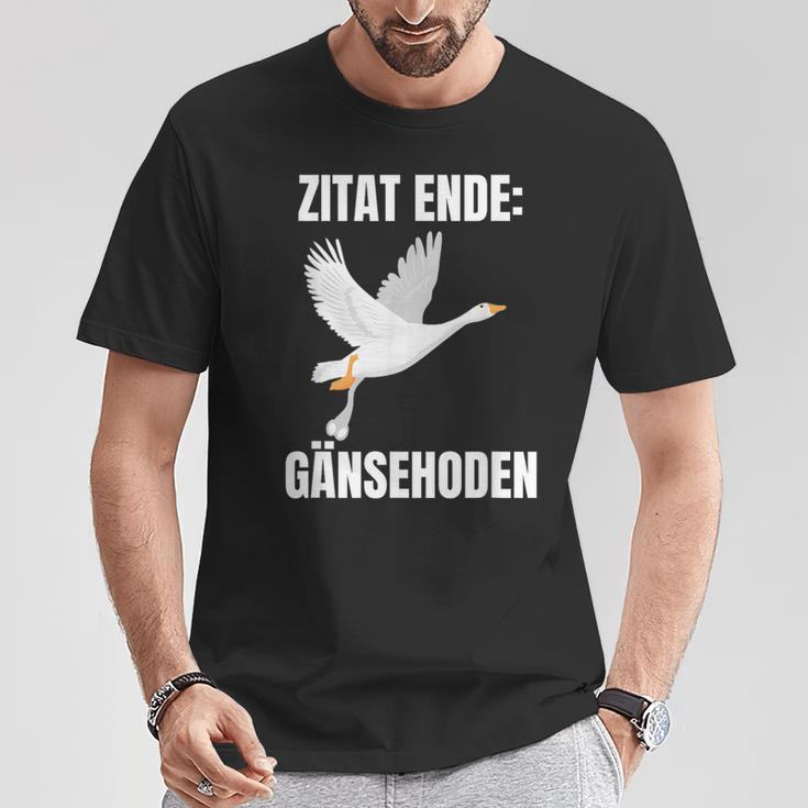 Quote End Goose Testicles T-Shirt Lustige Geschenke