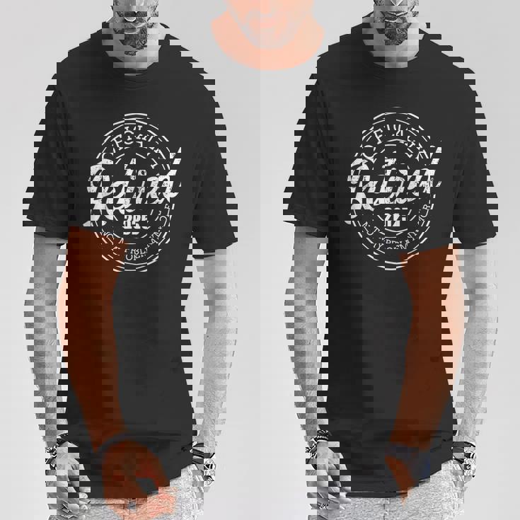 Retired 2025 Not My Problem Anymore Retirement T-Shirt Personalized Gifts