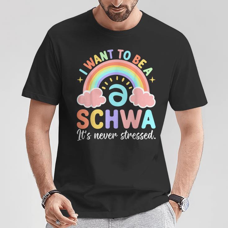 Science Of Reading I Want To Be A Schwa It's Never Stressed T-Shirt Unique Gifts