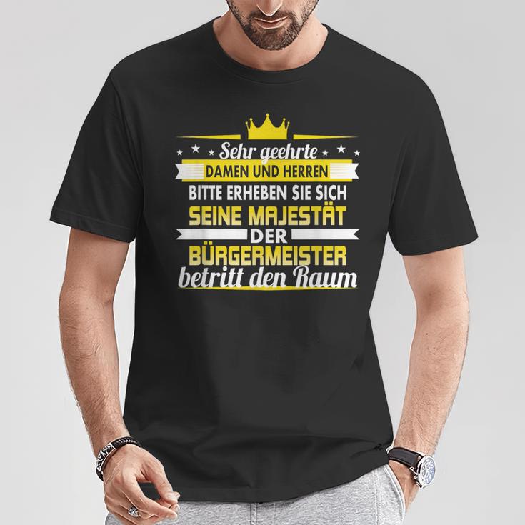 Seine Majestät Der Bürgermeister Betritt Den Raum T-Shirt Lustige Geschenke