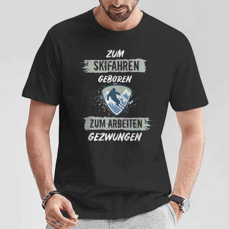 Ski For Skiing Born To Work Forced Skiers T-Shirt Lustige Geschenke