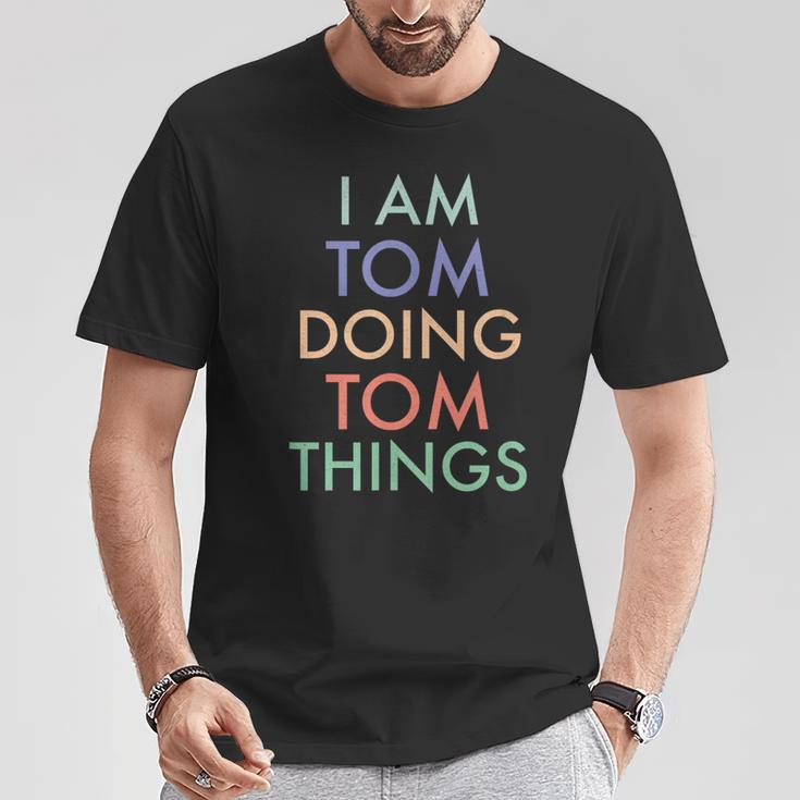 I Am Tom Doing Tom Things Fun Celebration T-Shirt Lustige Geschenke