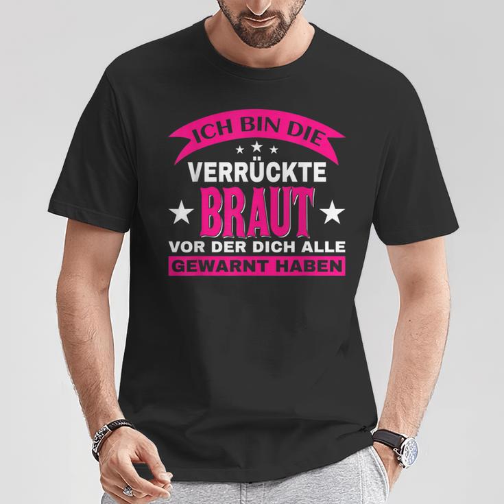 Wedding Ich Bin Dieerrückte Braut Alle Gewarnt T-Shirt Lustige Geschenke