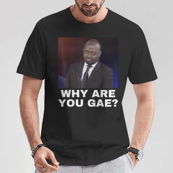 Why Are You Gay Meme T-Shirt Lustige Geschenke