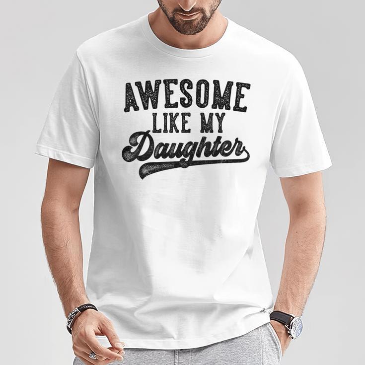 Awesome Like My Daughter Father's Day Dad Gray T-Shirt Lustige Geschenke