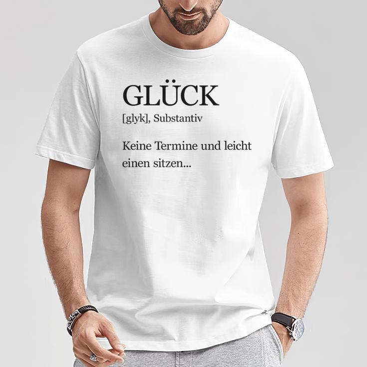 Happiness Definition No Appointments And Easy To Sit T-Shirt Lustige Geschenke