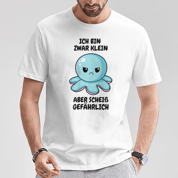 Ich Bin Zwar Klein Aber Scheiß Gefährlich Oktopus T-Shirt Lustige Geschenke