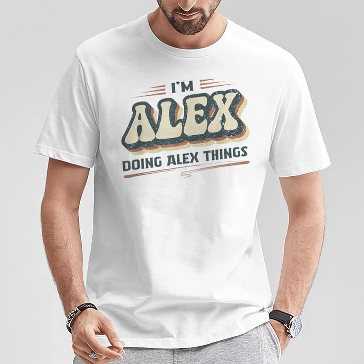 I'm Alex Doing Alex Things Alex First Name T-Shirt Lustige Geschenke