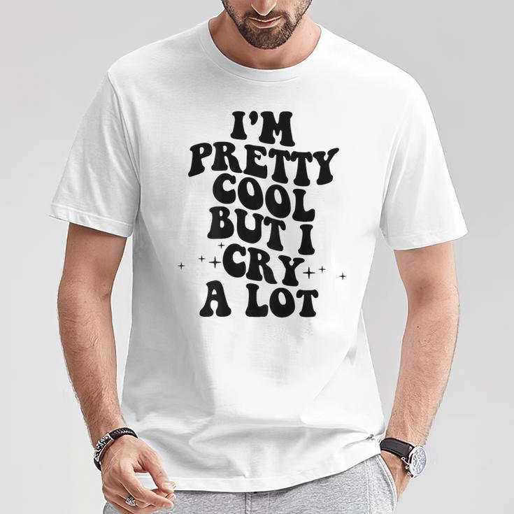 I'm Pretty Cool But I Cry A Lot Retro Trendy On Back Gray T-Shirt Lustige Geschenke