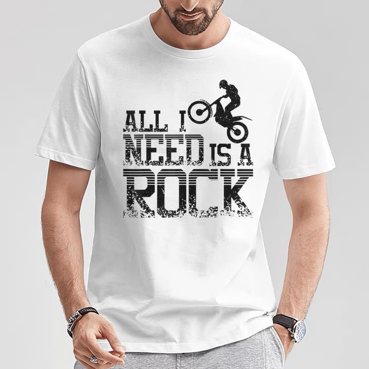 All I Need Is A Rock Trial Bike Motorcycle T-Shirt Lustige Geschenke