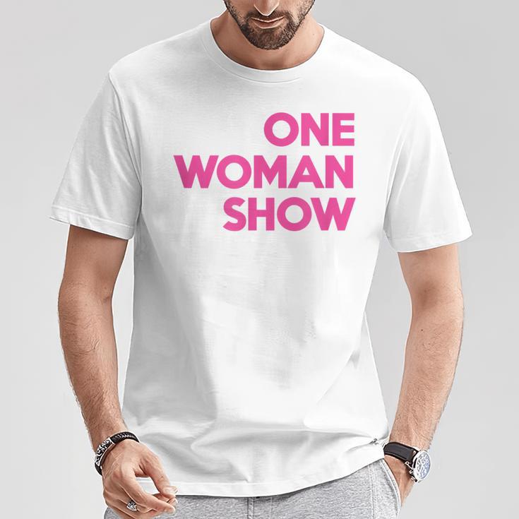 One Woman Show T-Shirt Lustige Geschenke