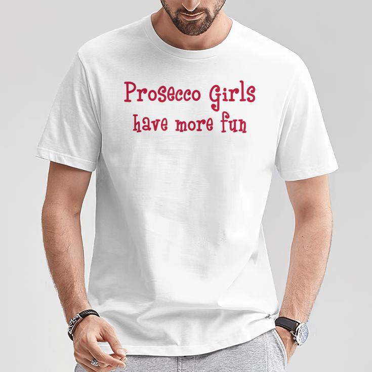 Prosecco Girls Have More Fun Italian Sparkling Wine Pink T-Shirt Lustige Geschenke