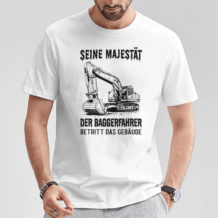 Seine Majestät Der Baggerfahrer Betritt Das Gebäude Gray T-Shirt Lustige Geschenke