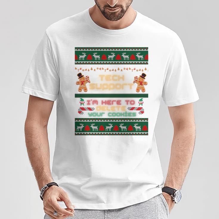 Tech Support Ich Bin Hier Um Ihre Cookies Zu Löschen Christmas T-Shirt Lustige Geschenke