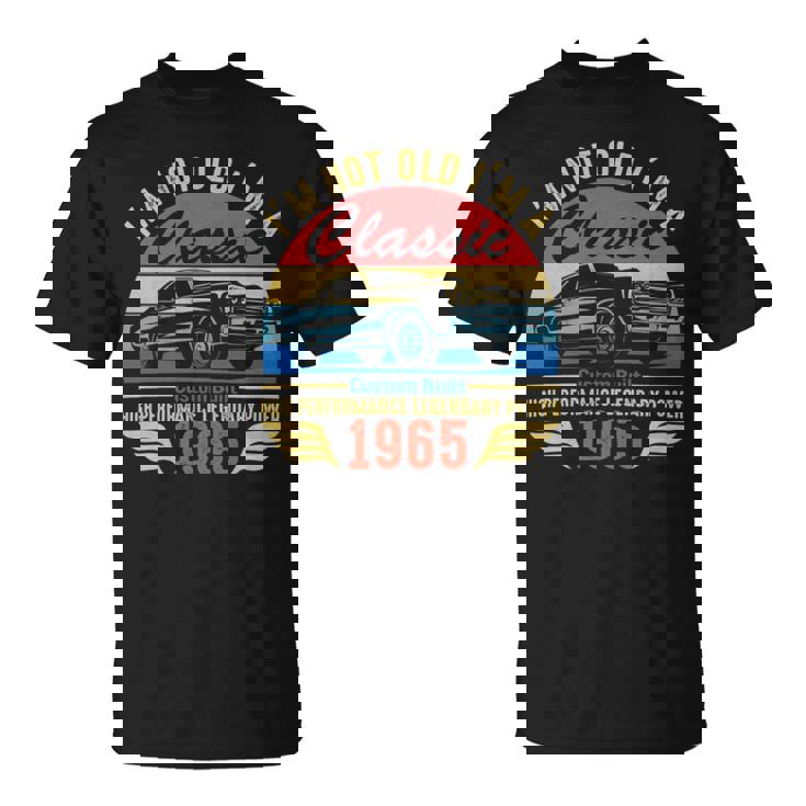 1965 I'm Not Old I'm Classic T-Shirt