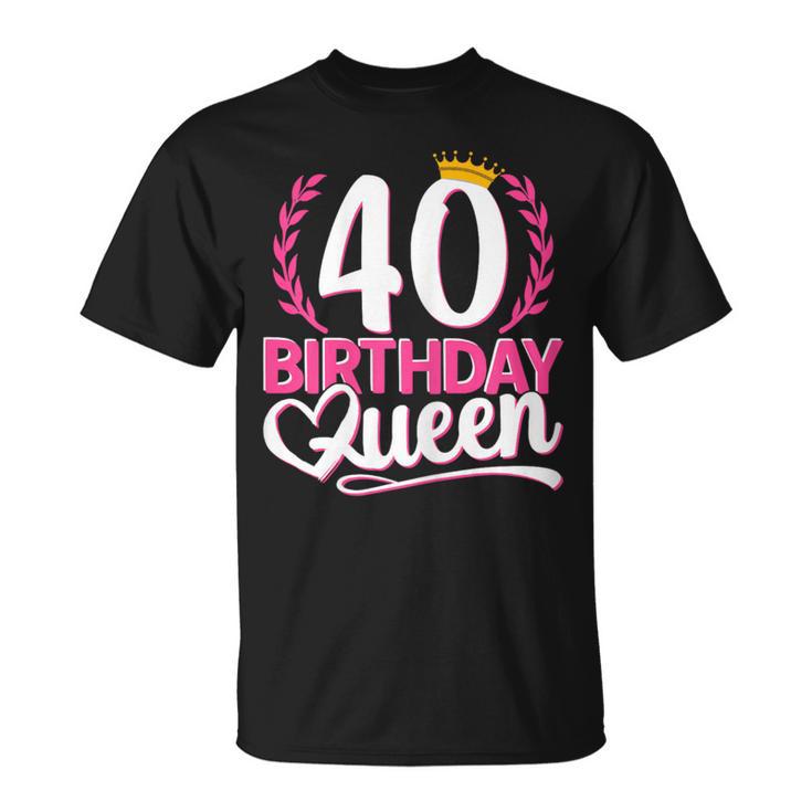 40 Años 40 Cumpleaños Birthday Queen 40 Camiseta unisex