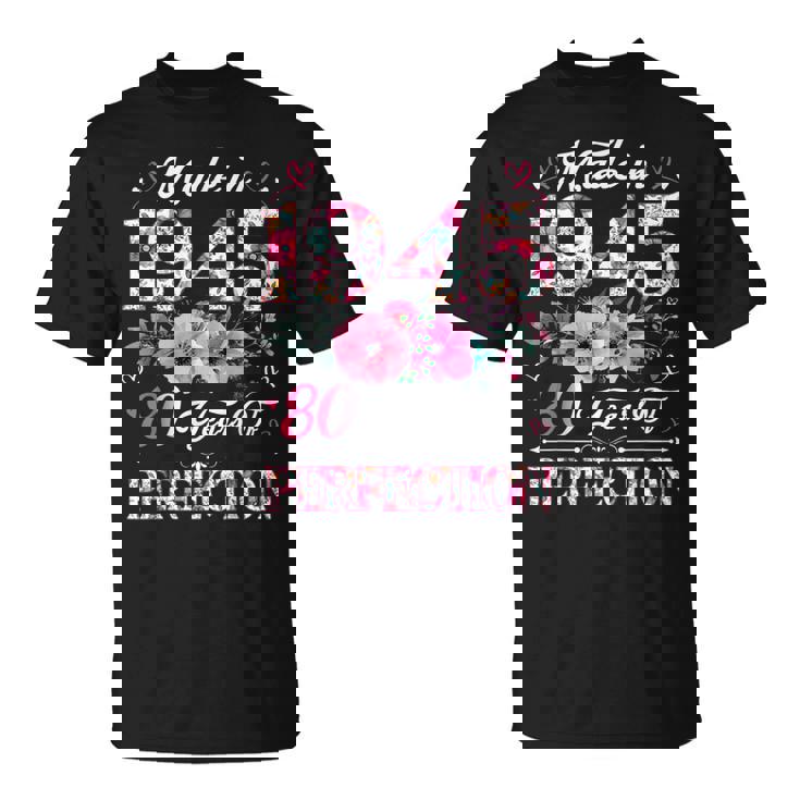 80 Year Old Made In 1945 Floral 80Th Birthday Women T-Shirt